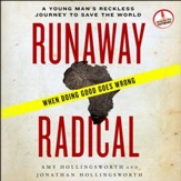 Runaway Radical: A Young Man's Reckless Journey to Save the World - Unabridged Audiobook [Download]