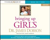 Bringing Up Girls (abridged): Practical Advice and Encouragement for Those Shaping the Next Generation of Women Audiobook [Download]
