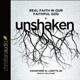 Unshaken: Real Faith in Our Faithful God - Unabridged Audiobook [Download]