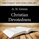 Christian Devotedness - Unabridged Audiobook [Download]