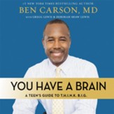 You Have a Brain: A Teen's Guide to T.H.I.N.K. B.I.G. Audiobook [Download]