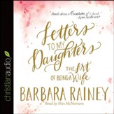 Letters to My Daughters: The Art of Being a Wife - Unabridged Audiobook [Download]