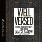 Well Versed: Biblical Answers to Today's Tough Issues - Unabridged edition Audiobook [Download]