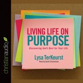 Living Life on Purpose: Discovering God's Best for Your Life - Unabridged edition Audiobook [Download]