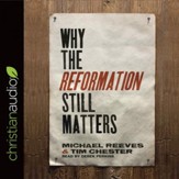 Why the Reformation Still Matters - Unabridged edition Audiobook [Download]