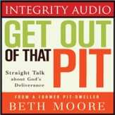 Get Out of That Pit: Straight Talk about God's Deliverance - Unabridged edition Audiobook [Download]