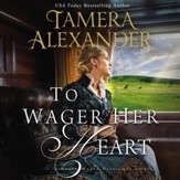 To Wager Her Heart - Unabridged edition Audiobook [Download]