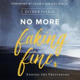 No More Faking Fine: Ending the Pretending - Unabridged edition Audiobook [Download]