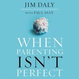 When Parenting Isn't Perfect - Unabridged edition Audiobook [Download]