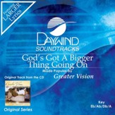 God's Got A Bigger Thing Going On [Music Download]