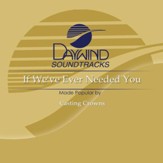 If We've Ever Needed You [Music Download]