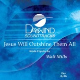 Jesus Will Outshine Them All [Music Download]