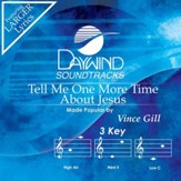 Tell Me One More Time About Jesus [Music Download]