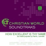 How Excellent Is Thy Name [Music Download]
