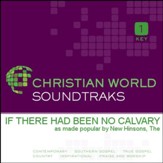If There Had Been No Calvary [Music Download]