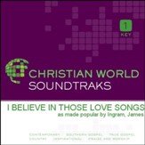 I Believe In Those Love Songs [Music Download]