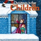 Christmas is for Children [Music Download]