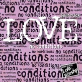 Love No Conditions SPLIT-TRACK [Music Download]