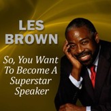 So, You Want to Become a Superstar Speaker?: But What Am I Going to Say? [Music Download]