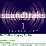 Don't Stop Praying For Me [Music Download]