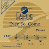 Even So Come [Music Download]