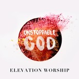 Unstoppable God (Radio Mix) [Music Download]