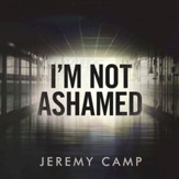 I'm Not Ashamed [Music Download]