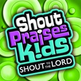 Shout to the Lord Kids [Music Download]