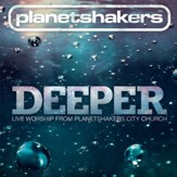 Deeper [Live Worship from Planetshakers City Church] [Music Download]