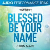 Blessed Be Your Name [Music Download]