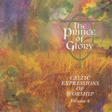 The Prince of Glory - Celtic Expressions of Worship Vol 4 [Instrumental] [Music Download]