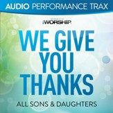 We Give You Thanks [Original Key With Background Vocals] [Music Download]