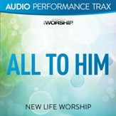 All to Him [Original Key Trax without Background Vocals] [Music Download]