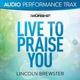 Live to Praise You [Music Download]