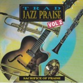 Trad Jazz Praise Vol 2 - Sacrifice Of Praise [Instrumental] [Music Download]
