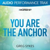 You Are the Anchor [Low Key without Background Vocals] [Music Download]