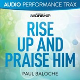 Rise Up and Praise Him [Music Download]