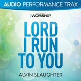 Lord I Run to You [Original Key With Background Vocals] [Music Download]