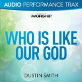 Who Is Like Our God [Original Key with Background Vocals] [Music Download]