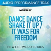 Dance Dance Shake It Up/It Was For Freedom (feat. New Life Kids) [Music Download]