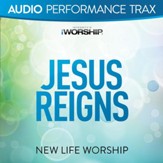 Jesus Reigns [Audio Performance Trax] [Music Download]