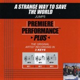 A Strange Way To Save The World (Key-G-Premiere Performance Plus w/Background Vocals) [Music Download]