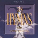 25 Hymns You Love To Sing Volume 2 [Music Download]