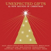 Unexpected Gifts: 12 New Sounds Of Christmas [Music Download]