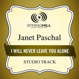 I Will Never Leave You Alone (Medium Key Performance Track Without Background Vocals) [Music Download]