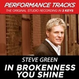 In Brokenness You Shine (Medium Key Performance Track Without Background Vocals) [Music Download]