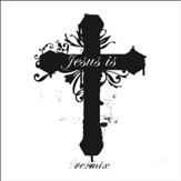 Jesus Is Remix [Music Download]