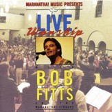 Live Worship With Bob Fitts [Music Download]