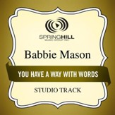 You Have A Way With Words (Medium Key Performance Track Without Background Vocals) [Music Download]