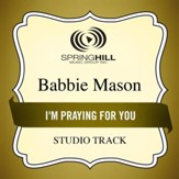 I'm Praying For You (Medium Key Performance Track With Background Vocals) [Music Download]